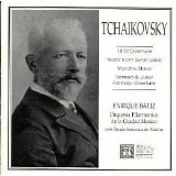 Enrique BÃ¡tiz - Tchaikovsky: 1812 Overture Op49: Slavonic March Op31