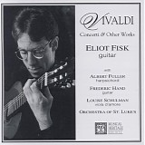 Eliot Fisk - Vivaldi Concerti & Other Works