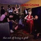 Julee Cruise - The Art Of Being A Girl