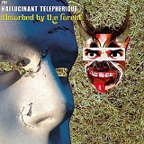 Hallucinant Telepherique, The - Absorbed By The Forest