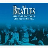 Beatles, The - The Lost BBC Tapes And Much More...