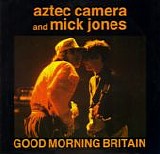 Aztec Camera - Good Morning Britain single