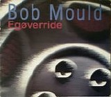 Bob Mould - EgÃ¸verride single