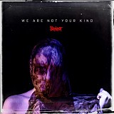 Slipknot - We Are Not Your Kind