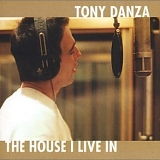 Tony Danza - The House I Live In