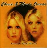 Cherie Currie & Marie Currie - Young And Wild