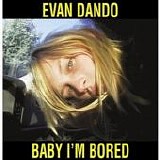 Evan Dando - Baby I'm Bored