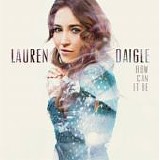 Lauren Daigle - How Can It Be