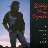 Billy Ray Cyrus - It Won't Be The Last