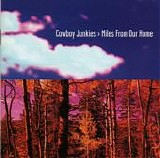 Cowboy Junkies - Miles From Our Home
