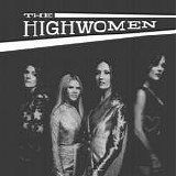 The Highwomen (Brandi Carlile, Natalie Hemby, Maren Morris, Amanda Shires) - The Highwomen