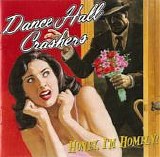 Dance Hall Crashers - Honey, I'm Homely!