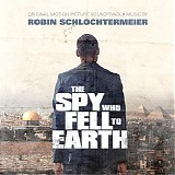 Robin Schlochtermeier - The Spy Who Fell To Earth