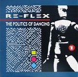 Re-Flex - 1983 The Politics of Dancing (Remastered & Expanded)