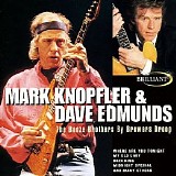 Mark Knopfler & Dave Edmunds - The Booze Brothers By Brewers Droop