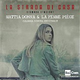 Mattia Donna & La Femme PiÃ¨ge - La Strada di Casa (Season 2)