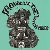 Frankie And The Witch Fingers - Frankie And The Witch Fingers