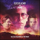 Elton John vs Pnau - Good Morning To The Night