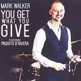 Mark Walker - You Get What You Give