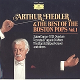 Arthur Fiedler & The Boston Pops - Arthur Fiedler & the Best of the Boston Pops Vol. 1 (Saber Dance, 1812 Overture, Toccata & Fugue in D Minor, The Stars a