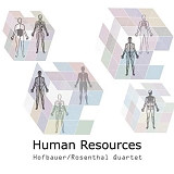 Hofbauer / Rosenthal Quartet - Human Resources