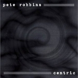 Pete Robbins - Centric by Pete Robbins