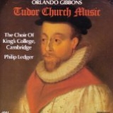 Choir of King's Cathedral Cambridge - Orlando Gibbons Tudor Church Music