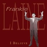 Frankie Laine - I Believe