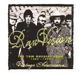 The Tom Russell Band - Raw Vision: The Tom Russell Band 1984-1994