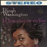 Dinah Washington - I Concentrate On You