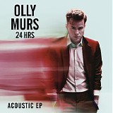 Olly Murs - 24 HRS (Acoustic) [EP]