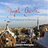 Lisandro RodrÃ­guez - Jujol-GaudÃ­. Two Geniuses of Architecture