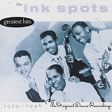 The Ink Spots - The Ink Spots - Greatest Hits: The Original Decca Recordings 1939 - 1946 by MCA Records