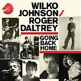 Wilko Johnson w/ Roger Daltrey - Going Back Home
