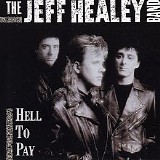 The Jeff Healey Band - Hell To Pay