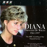 Diana, Princess Of Wales - Diana, Princess of Wales, 1961-1997: The BBC Recording of the Funeral Service