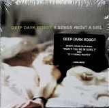 Deep Dark Robot - 8 Songs About A Girl