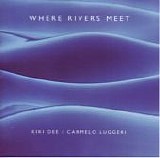 Kiki Dee & Carmelo Luggeri - Where Rivers Meet