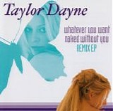 Taylor Dayne - Naked Without You / Whatever You Want (Remix EP)