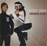 Deep Dish - George Is On