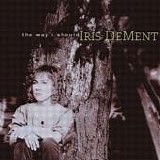 Iris DeMent - The Way I Should