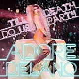 Adore Delano - Till Death Do Us Party