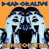 Dead Or Alive - Nukleopatra