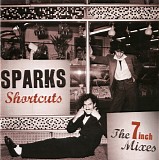 Sparks - Sparks Shortcuts: The 7 Inch Mixes