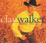 Clay Walker - Rumor Has It