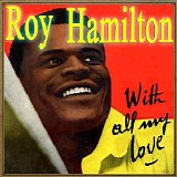 Roy Hamilton - Unchained Melody