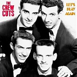 The Crew Cuts - Let's Play Again