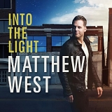 Matthew West - Into The Light (iTunes Bonus Edition)