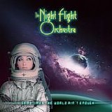 Night Flight Orchestra, The - Sometimes The World Ain't Enough  (2 LP, Ltd.Edition Picture Disc + CD)