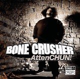 Bone Crusher - AttenCHUN!